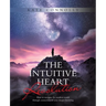The Intuitive Heart Revolution: How to Navigate the Modern World Through Connection to Your Deeper Knowing