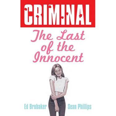 Criminal Volume 6: Last of the Innocent (New Edition)