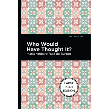 Who Would Have Thought It?: Large Print Edition - A Novel