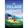 The Village Midwife: A completely gorgeous and feel-good romantic comedy