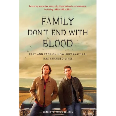 Family Don't End with Blood: Cast and Fans on How Supernatural Has Changed Lives