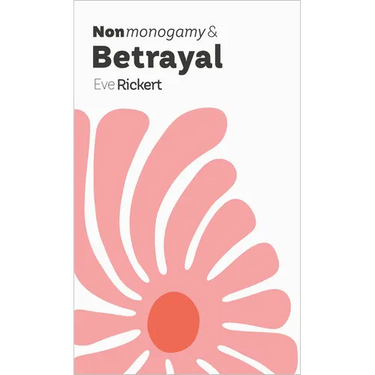 Nonmonogamy and Betrayal: A More Than Two Essentials Guide