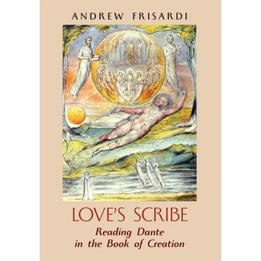 Love's Scribe: Reading Dante in the Book of Creation