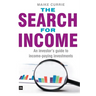 The Search for Income: An Investor's Guide to Income-Paying Investments