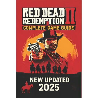 Red Dead Redemption 2: The Ultimate Outlaw's Guide - 100% Walkthrough and Secrets (2025)