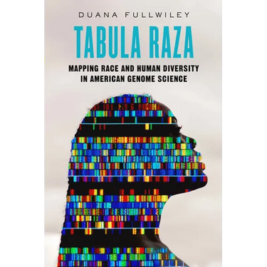 Tabula Raza: Mapping Race and Human Diversity in American Genome Science Volume 14