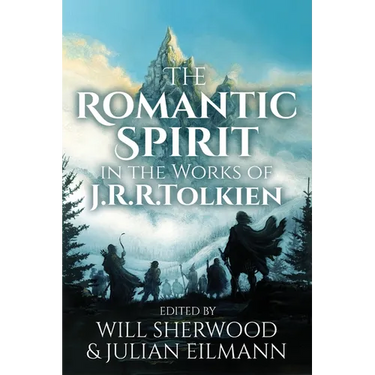 The Romantic Spirit in the Works of J.R.R. Tolkien