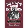 The Cost of Good Intentions: New York City and the Liberal Experiment