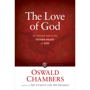 The Love of God: An Intimate Look at the Father-Heart of God