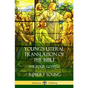 Young's Literal Translation of the Bible: The Four Gospels