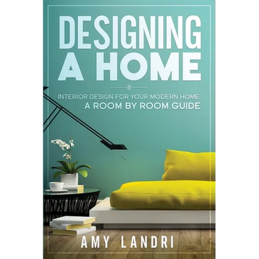 Designing a HOME: Interior Design for your Modern Home - A ROOM-BY-ROOM GUIDE