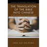 The Translation of the Bible Into Chinese: The Origin and Unique Authority of the Union Version