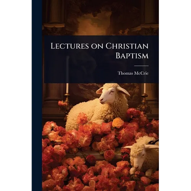 Lectures on Christian Baptism