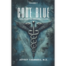 Code Blue: Tales From the Emergency Room: Volume 7