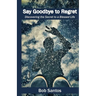 Say Goodbye to Regret: Discovering the Secret to a Blessed Life