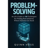 Problem-Solving: An AI's Guide to 100 Techniques for Finding Real Solutions Where Humans Get Stuck