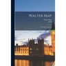 Walter Map: De Nugis Curialium;