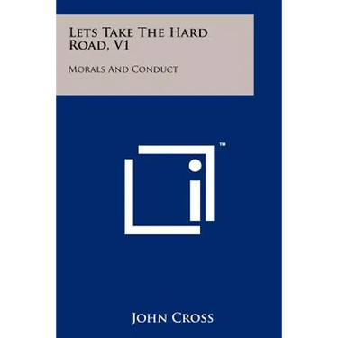 Lets Take the Hard Road, V1: Morals and Conduct