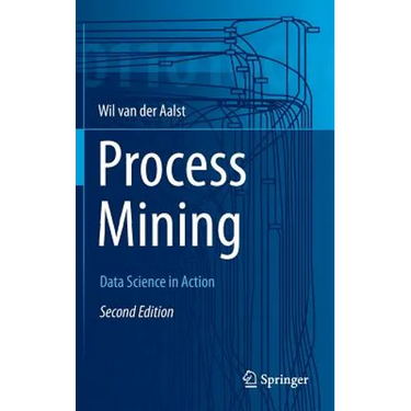 Process Mining: Data Science in Action