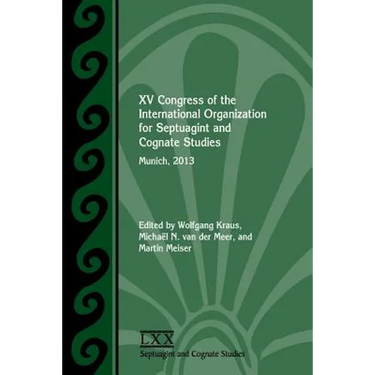 XV Congress of the International Organization for Septuagint and Cognate Studies: Munich, 2013