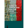 A Guide to Classics and Cognitive Studies: Reviewing Findings and Results