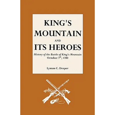 King's Mountain and Its Heroes
