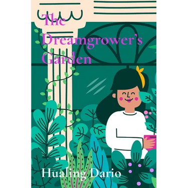 The Dreamgrower's Garden: A mystical garden where tiny seeds grow into extraordinary dreams