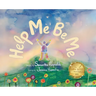 Help Me Be Me: A Children's Picture Book About Self-Love and Inclusion