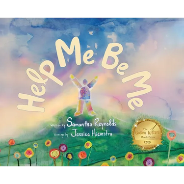 Help Me Be Me: A Children's Picture Book About Self-Love and Inclusion