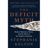 The Deficit Myth: Modern Monetary Theory and the Birth of the People's Economy