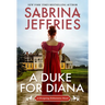 A Duke for Diana: A Witty and Entertaining Historical Regency Romance