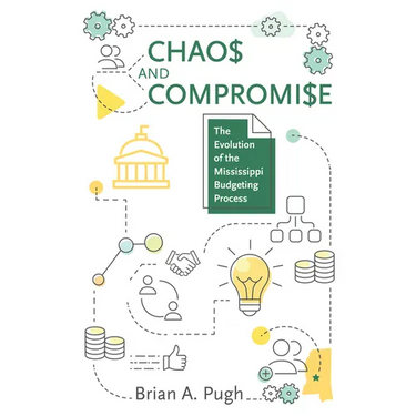 Chaos and Compromise: The Evolution of the Mississippi Budgeting Process