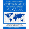 Large Print Learn Scottish Gaelic with Word Search Puzzles: Learn Scottish Gaelic Language Vocabulary with Challenging Easy to Read Word Find Puzzles