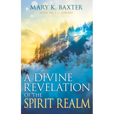 A Divine Revelation of the Spirit Realm