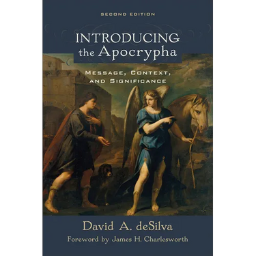 Introducing the Apocrypha: Message, Context, and Significance