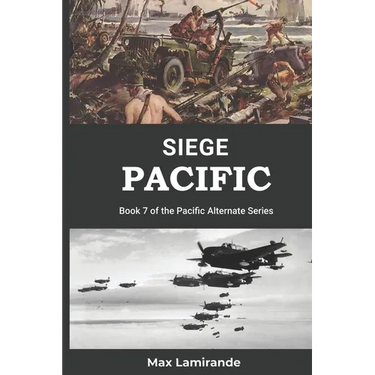 Siege Pacific: Book 7 of the Pacific Alternate Series