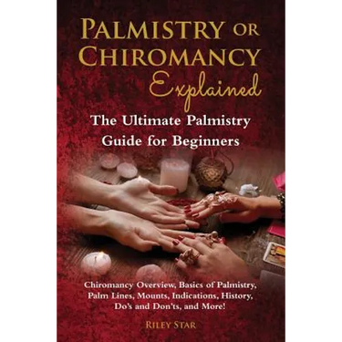 Palmistry or Chiromancy Explained: Chiromancy Overview, Basics of Palmistry, Palm Lines, Mounts, Indications, History, Do's and Don'ts, and More! The