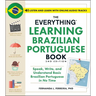 The Everything Learning Brazilian Portuguese Book, 2nd Edition: Speak, Write, and Understand Basic Brazilian Portuguese in No Time
