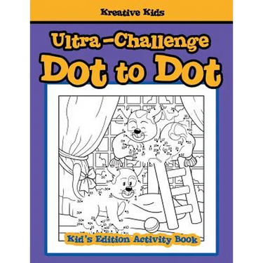 Ultra-Challenge Dot to Dot Kid's Edition Activity Book