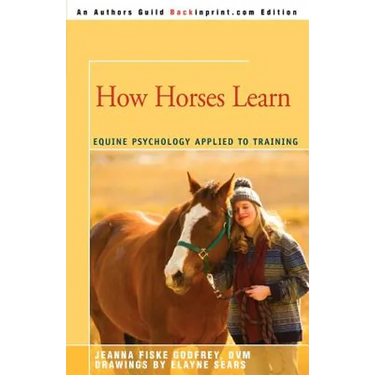 How Horses Learn: Equine Psychology Applied to Training