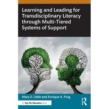 Learning and Leading for Transdisciplinary Literacy Through Multi-Tiered Systems of Support