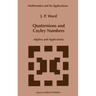 Quaternions and Cayley Numbers: Algebra and Applications