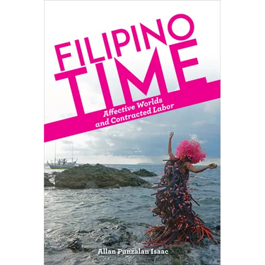 Filipino Time: Affective Worlds and Contracted Labor