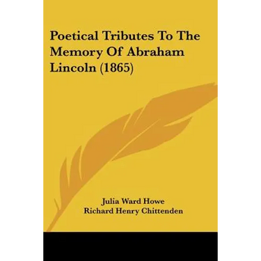 Poetical Tributes To The Memory Of Abraham Lincoln (1865)