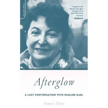 Afterglow: A Last Conversation with Pauline Kael