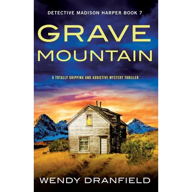 Grave Mountain: A totally gripping and addictive mystery thriller