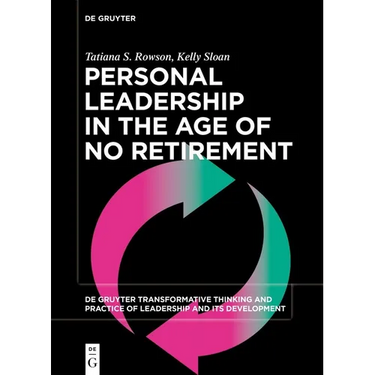 Personal Leadership in the Age of No Retirement