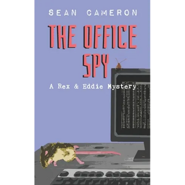 The Office Spy: A Rex & Eddie Mystery