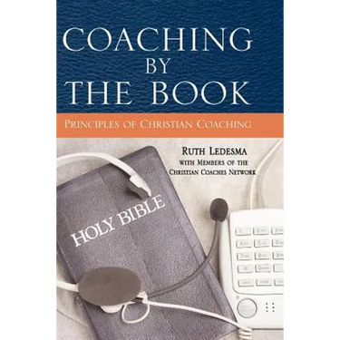 Coaching by the Book: Principles of Christian Coaching