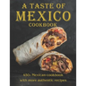 A Taste Of Mexico Cookbook: 450+ Mexican cookbook with more Authentic Recipes
